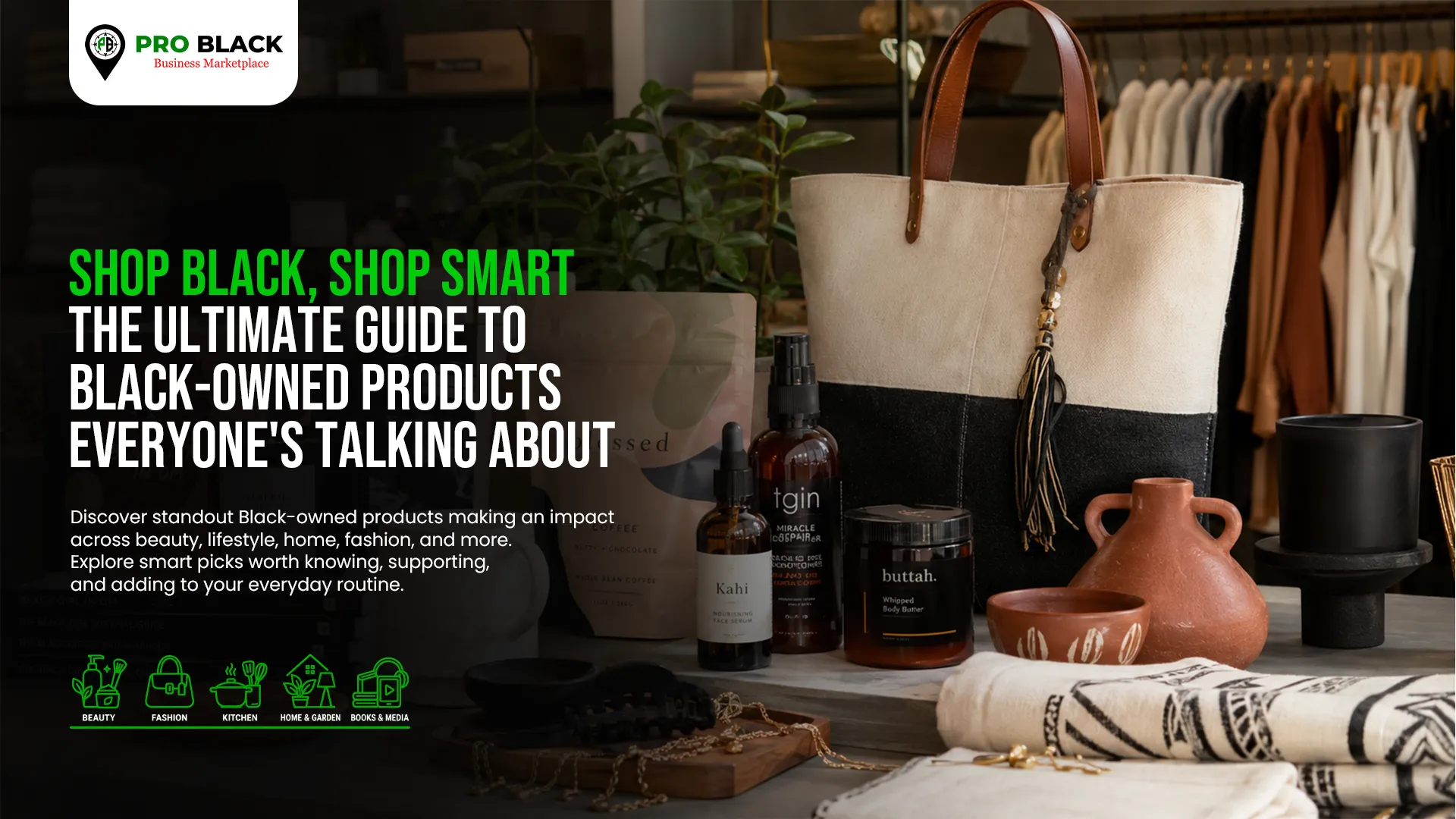 Shop Black, Shop Smart: The Ultimate Guide to Black-Owned Products Everyone's Talking About